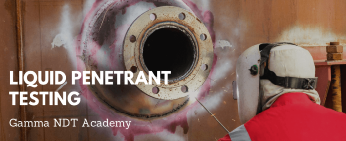 Gamma Ndt Academy Liquid Penetrant Testing In Ndt Course Details And Syllabus